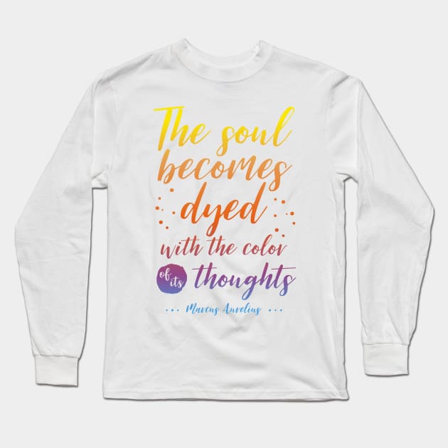 Marcus Aurelius Stoicism Quote - Color of thoughts Long Sleeve T-Shirt by stylecomfy